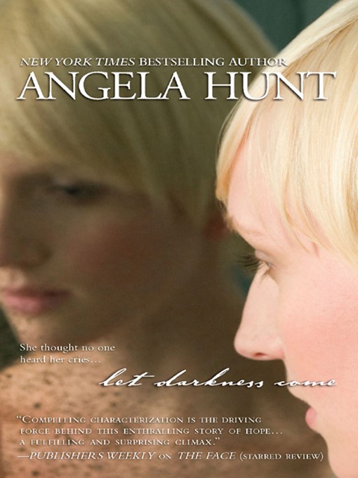 Title details for Let Darkness Come by Angela Hunt - Available